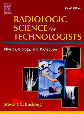 Image for Radiologic Science for Technologists Physics, Biology and Protection Radiologic Science for Technologists Physics, Biology and Protection