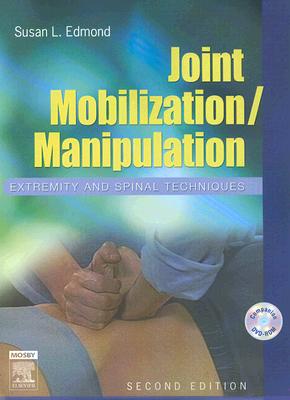 Joint Mobilization/Manipulation: Extremity and Spinal Techniques