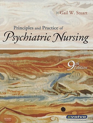 Principles and Practice of Psychiatric Nursing, 9e (Principles and Practice of Psychiatric Nursing (Stuart))