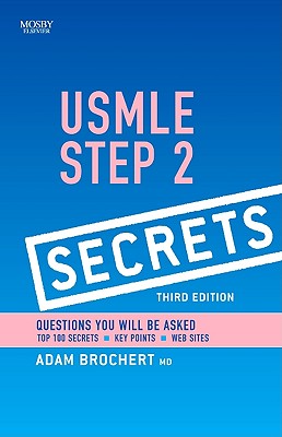 USMLE Step 2 Secrets, 3rd Edition Theodore X. O'Connell and Adam Brochert