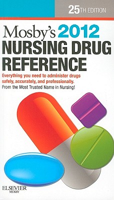 Mosby's 2012 Nursing Drug Reference, 25th Edition