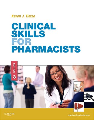 Clinical Skills for Pharmacists: A Patient-Focused Approach, 3e (Tietze, Clinical Skills for Pharmacists)