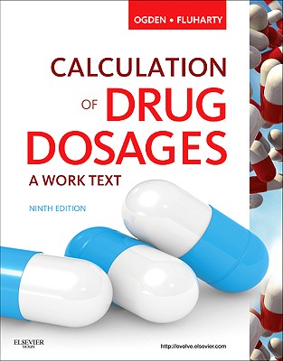 Calculation of Drug Dosages: A Work Text