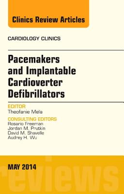 Pacemakers and implantable Cardioverter Defibrillators, An Issue of Cardiology Clinics (Volume 32-2) (The Clinics: Internal Medicine, Volume 32-2)