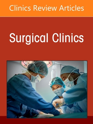 Head and Neck Surgery, An Issue of Surgical Clinics (Volume 102-2) (The Clinics: Internal Medicine, Volume 102-2)