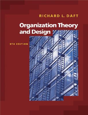Organization Theory and Design (with InfoTrac) (Available Titles CengageNOW)