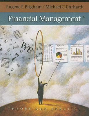 Financial Management: Theory & Practice (with Thomson ONE - Business School Edition 1-Year Printed Access Card)