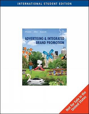 Advertising and Integrated Brand Promotion 5th Edition By Chris Allen, Thomas O'guinn and Richard J. Semenik (2008)