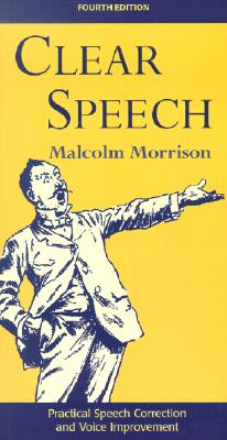 Clear Speech: Practical Speech Correction and Voice Improvement