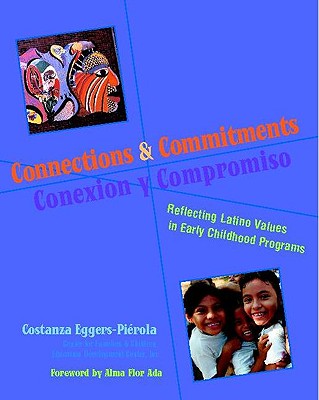 Image for Connections and Commitments: Reflecting Latino Values in Early Childhood Programs Connections and Commitments: Reflecting Latino Values in Early Childhood Programs