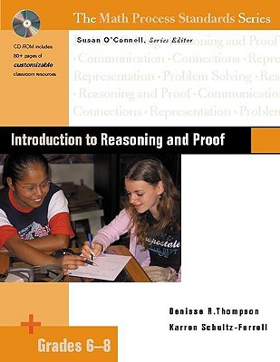 Introduction to Reasoning and Proof, Grades 6-8 (The Math Process Standards Series)