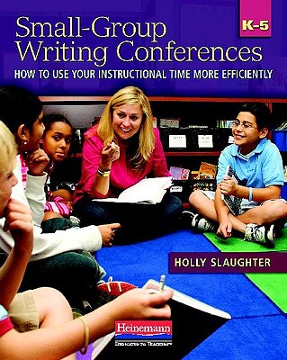 Writing, Small-Group Writing Conferences, K-5