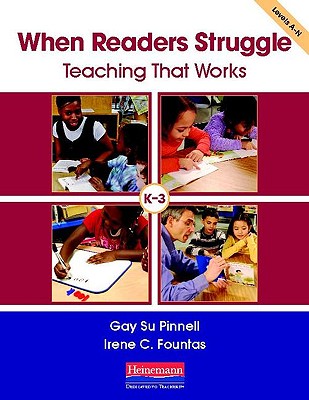 When Readers Struggle: Teaching That Works (F&P Professional Books and Multimedia)