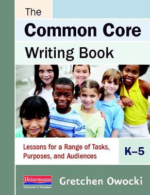 Writing, The Common Core Writing Book, K-5