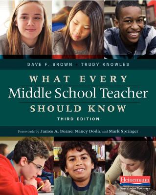 Image for What Every Middle School Teacher Should Know, Third Edition What Every Middle School Teacher Should Know, Third Edition