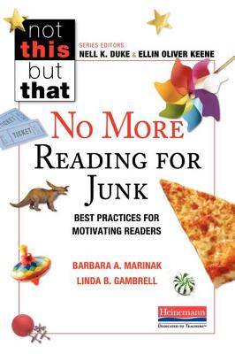 Image for No More Reading for Junk: Best Practices for Motivating Readers (NOT THIS, BUT THAT) No More Reading for Junk: Best Practices for Motivating Readers (NOT THIS, BUT THAT)