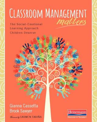 Image for Classroom Management Matters: The Social--Emotional Learning Approach Children Deserve Classroom Management Matters: The Social--Emotional Learning Approach Children Deserve