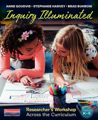 Image for Inquiry Illuminated: Researcher's Workshop Across the Curriculum Inquiry Illuminated: Researcher's Workshop Across the Curriculum