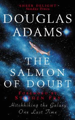 Salmon of Doubt: And Other Writings (Revised)