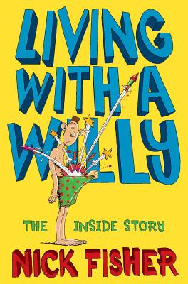 Living with a Willy: The Inside Story