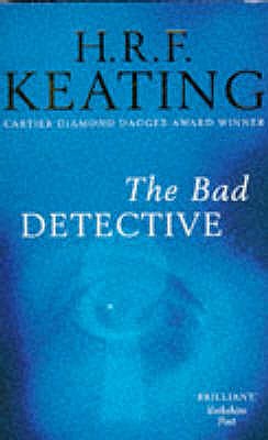 The Bad Detective, Keating, H R F The Bad Detective, Keating, H R F