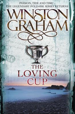 The Loving Cup: A Novel of Cornwall 18131815 (The Poldark Saga)