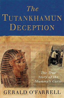Thr Tutankhamun Deception: The True Story of the Mummy's Curse