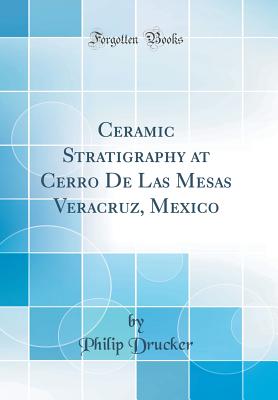 Image for Ceramic Stratigraphy at Cerro De Las Mesas Veracruz, Mexico (Classic Reprint)