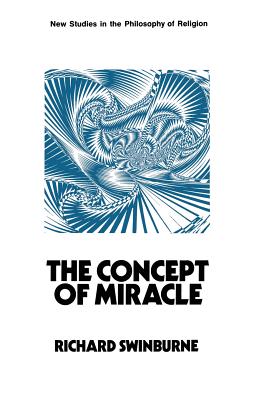 The Concept of Miracle (New Studies in the Philosophy of Religion)