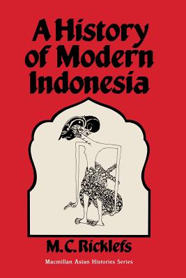 A History of Modern Indonesia C. 1300 to the Present