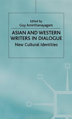 Asian and Western Writers in Dialogue: New Cultural Identities
