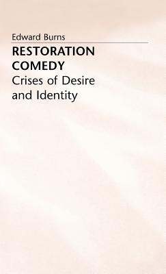 Restoration Comedy: Crises of Desire and Identity