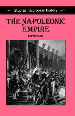 The Napoleonic Empire (Studies in European History)