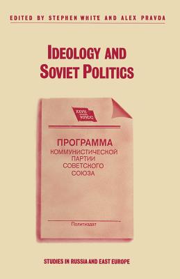 Ideology and Soviet Politics (Studies in Russia and East Europe)