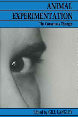 Animal Experimentation: The Consensus Changes