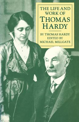 The Life and Work of Thomas Hardy Thomas Hardy and Michael Millgate