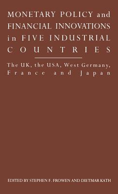 Monetary Policy and Innovations in Five Industrial Countries: The U.K., the U.S.A., West Germany, France and Japan