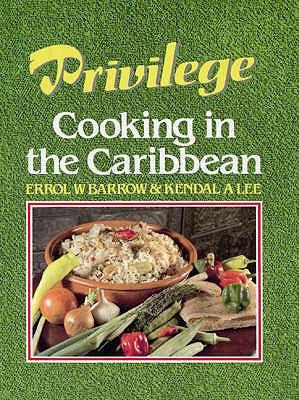 Privilege: Cooking in the Caribbean for Men Only (And for Women Who Care)