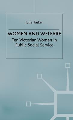 Women and Welfare: Ten Victorian Women in Public Social Service
