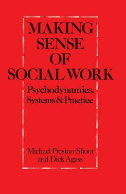 Making Sense of Social Work: Psychodynamics, Systems and Practice