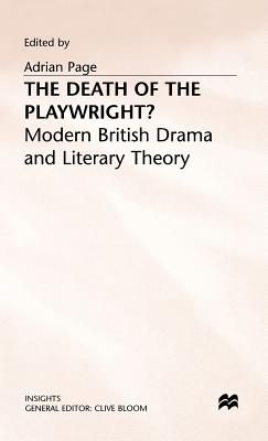 The Death of the Playwright: Modern British Drama and Literary Theory (Insights)