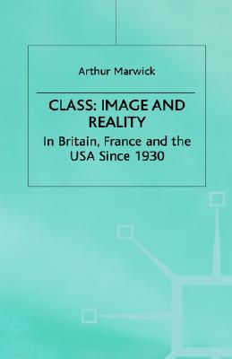 Class: Image and Reality: In Britain, France and the USA since 1930