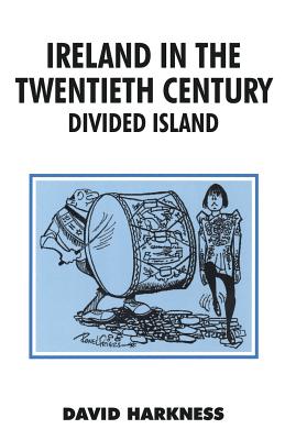 Ireland in the Twentieth Century (British History in Perspective, 95)