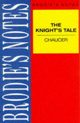 Chaucer: The Knight's Tale (Brodie's Notes)