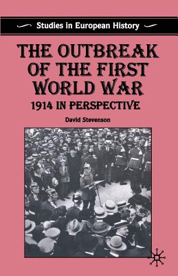 The Outbreak of the First World War: 1914 in Perspective