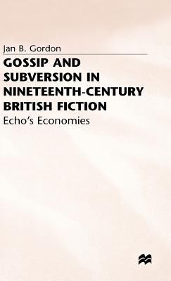 Gossip and Subversion in Nineteenth-Century British Fiction: Echo's Economies