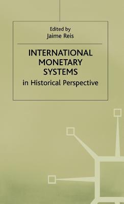 International Monetary Systems in Historical Perspective