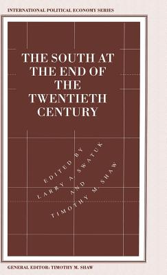 The South at the End of the Twentieth Century: Rethinking the Political Economy of Foreign Policy in Africa, Asia, the Caribbean and Latin America (International Political Economy Series)