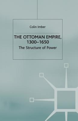 Image for The Ottoman Empire, 1300-1650: The Structure of Power