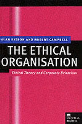 The Ethical Organisation: Ethical Theory and Corporate Behaviour